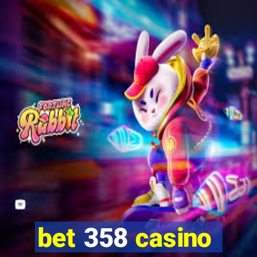 bet 358 casino