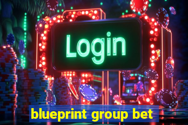 blueprint group bet