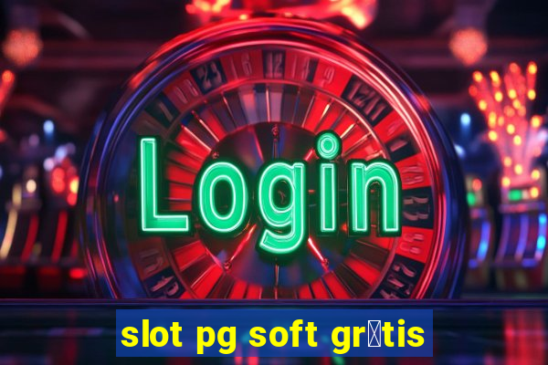 slot pg soft gr谩tis