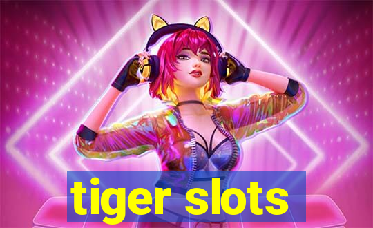 tiger slots