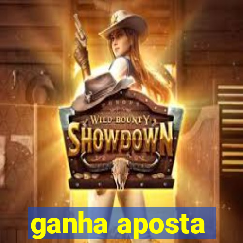 ganha aposta