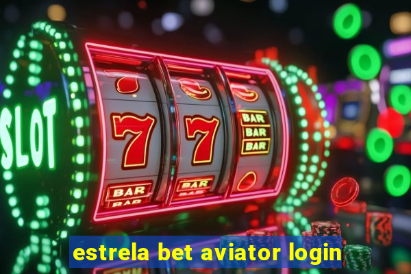 estrela bet aviator login