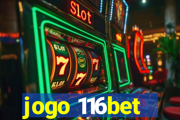 jogo 116bet