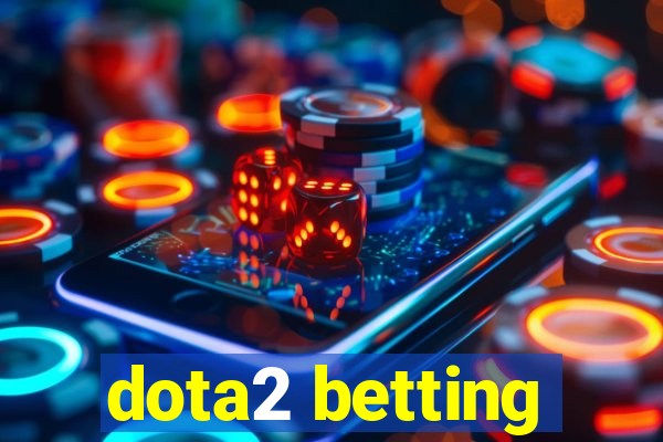 dota2 betting