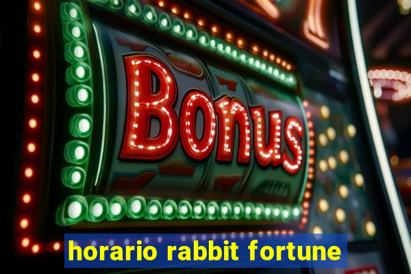 horario rabbit fortune