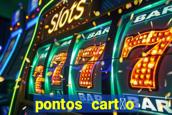 pontos cart茫o porto seguro