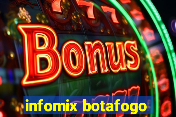 infomix botafogo