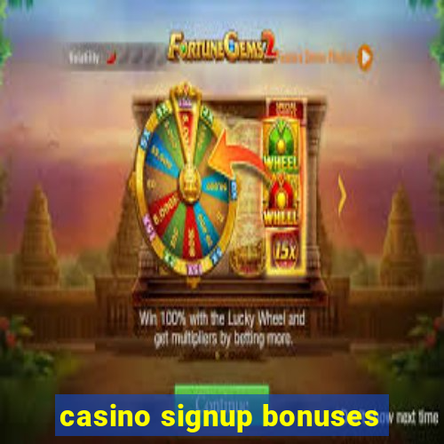 casino signup bonuses