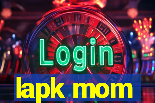 lapk mom