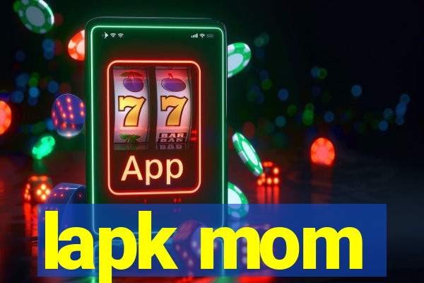 lapk mom