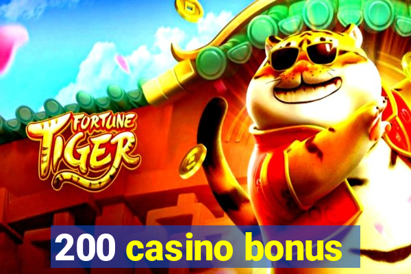 200 casino bonus