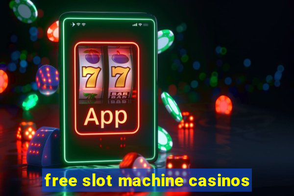 free slot machine casinos