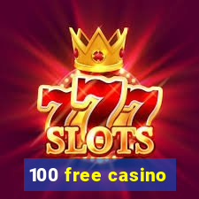 100 free casino