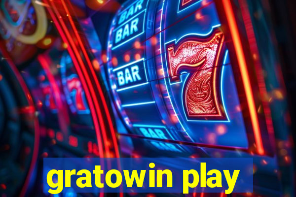 gratowin play