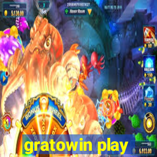 gratowin play