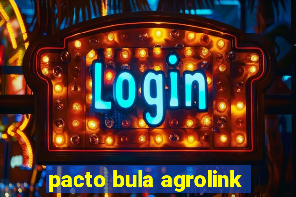 pacto bula agrolink