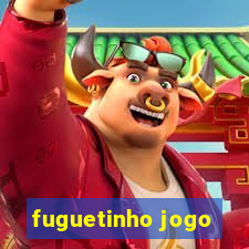 fuguetinho jogo