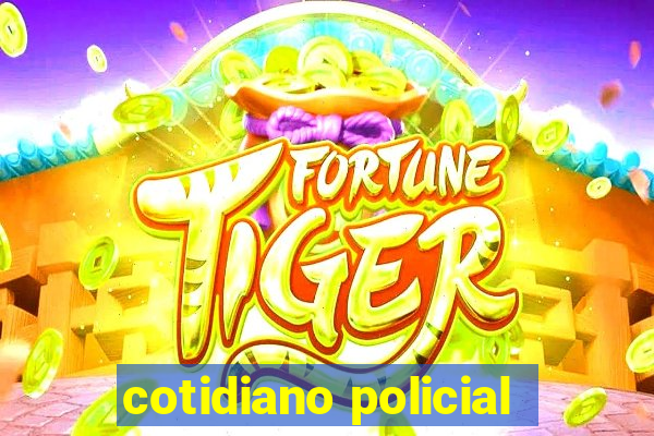 cotidiano policial