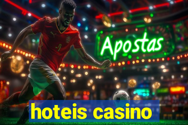 hoteis casino