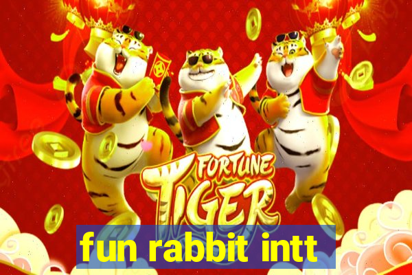 fun rabbit intt