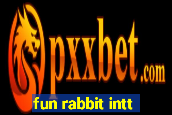 fun rabbit intt