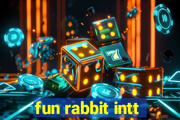 fun rabbit intt