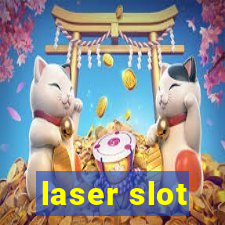 laser slot