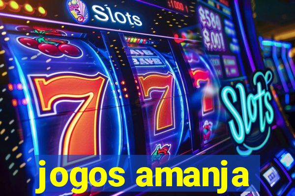 jogos amanja