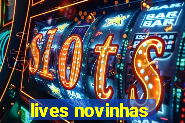 lives novinhas