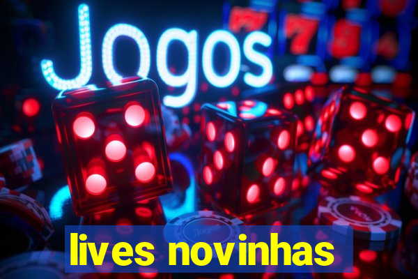 lives novinhas