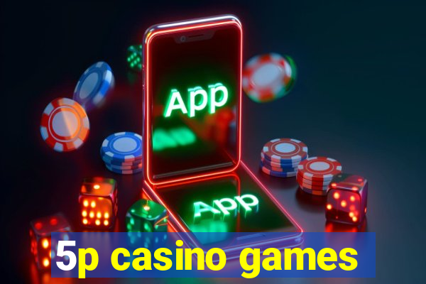 5p casino games