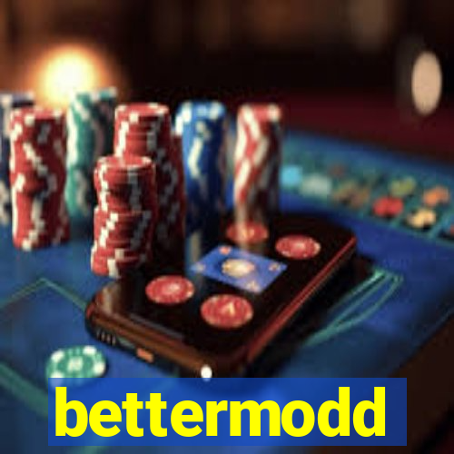 bettermodd