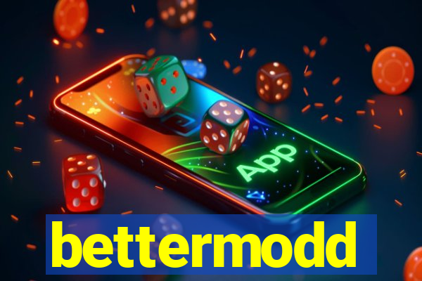 bettermodd