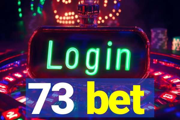 73 bet