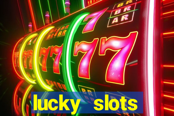 lucky slots dinheiro real