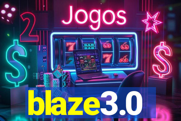 blaze3.0