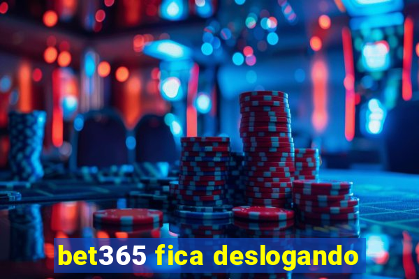 bet365 fica deslogando