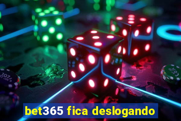 bet365 fica deslogando