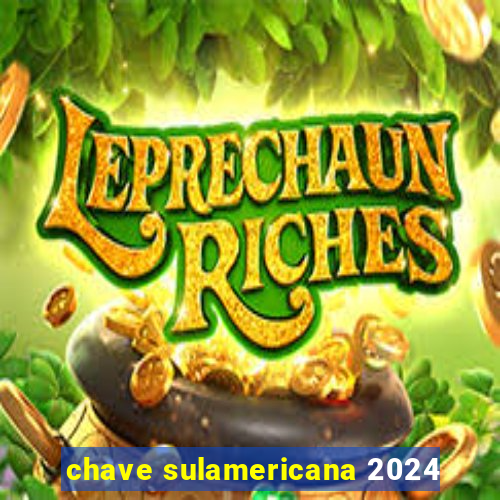 chave sulamericana 2024