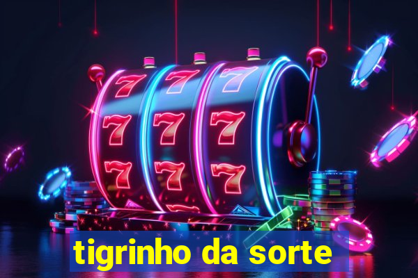 tigrinho da sorte