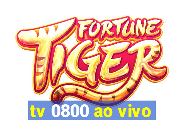 tv 0800 ao vivo