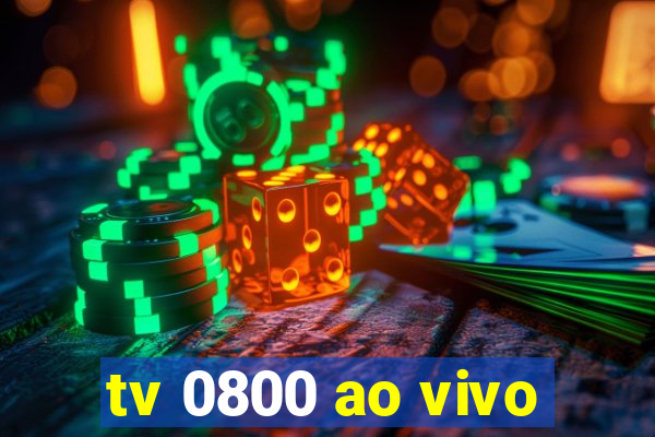 tv 0800 ao vivo