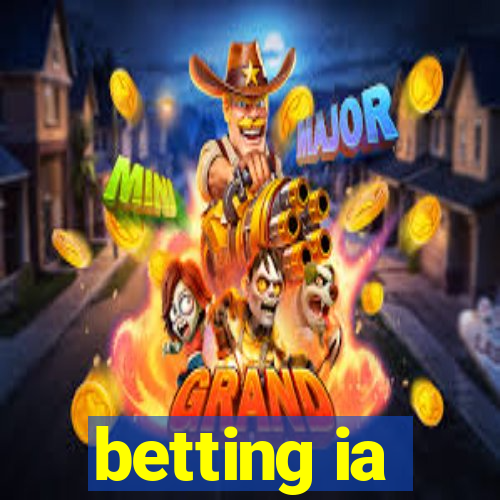 betting ia