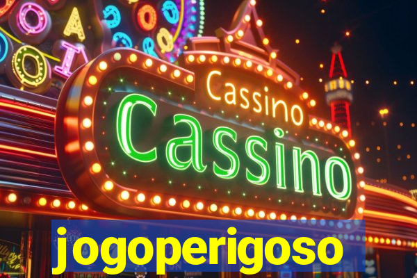 jogoperigoso