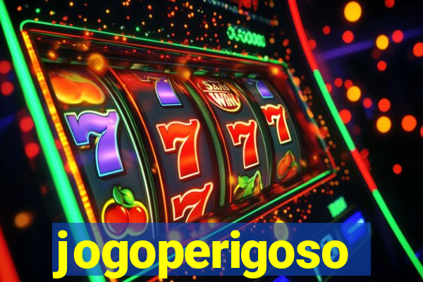 jogoperigoso