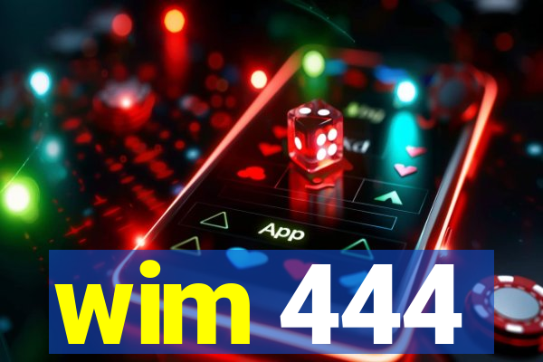 wim 444