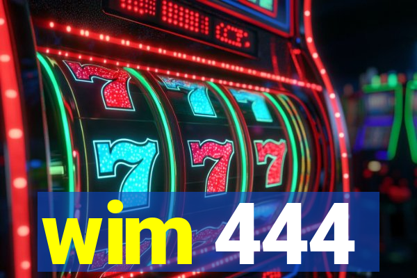 wim 444