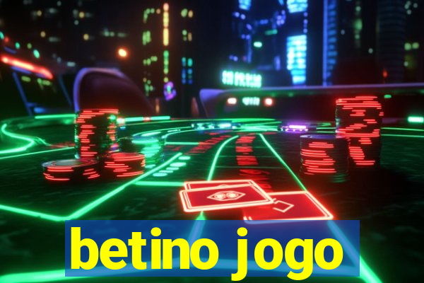 betino jogo