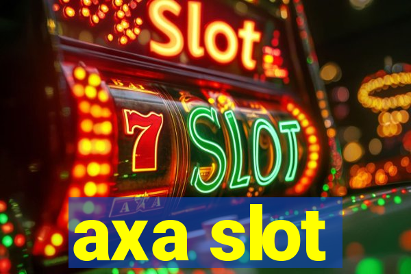 axa slot