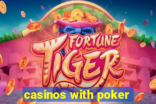 casinos with poker